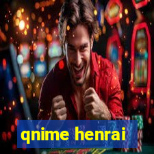 qnime henrai